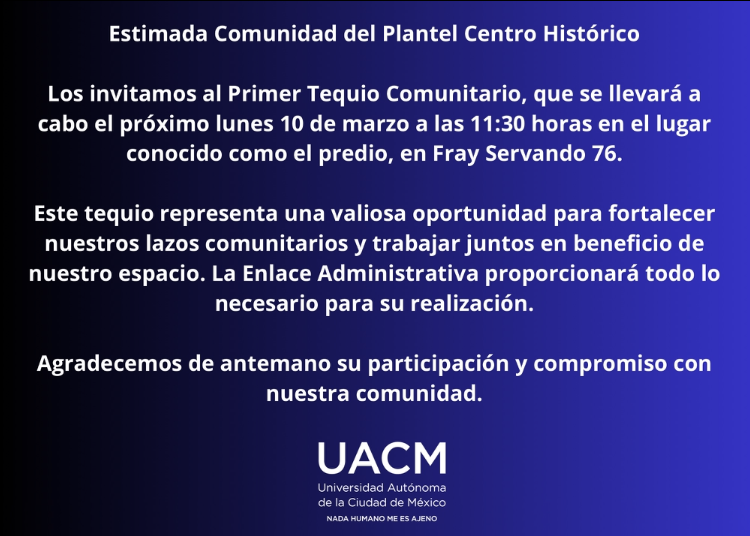 UACM: Convocan al Primer Tequio Comunitario en el Plantel Centro Histórico 1 uacm